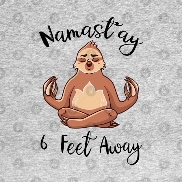 Namastay 6 feet Away - quarantine design by VikiShop